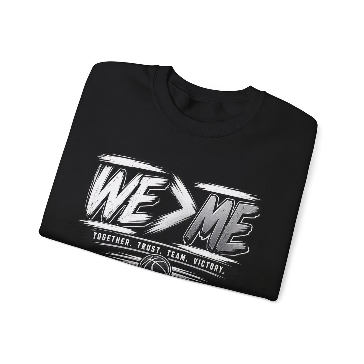 Crewneck Sweatshirt — 'We > Me' Team Basketball Graphic