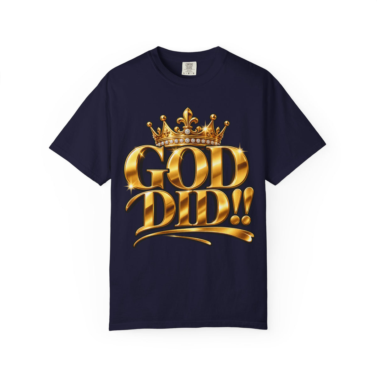 God Did!! Graphic T-Shirt — Gold Crown Christian Faith Tee