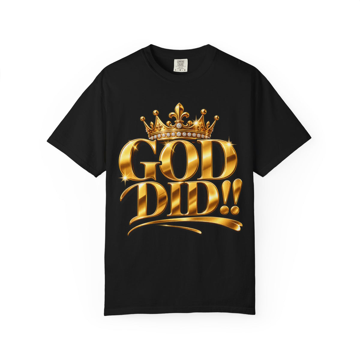 God Did!! Graphic T-Shirt — Gold Crown Christian Faith Tee