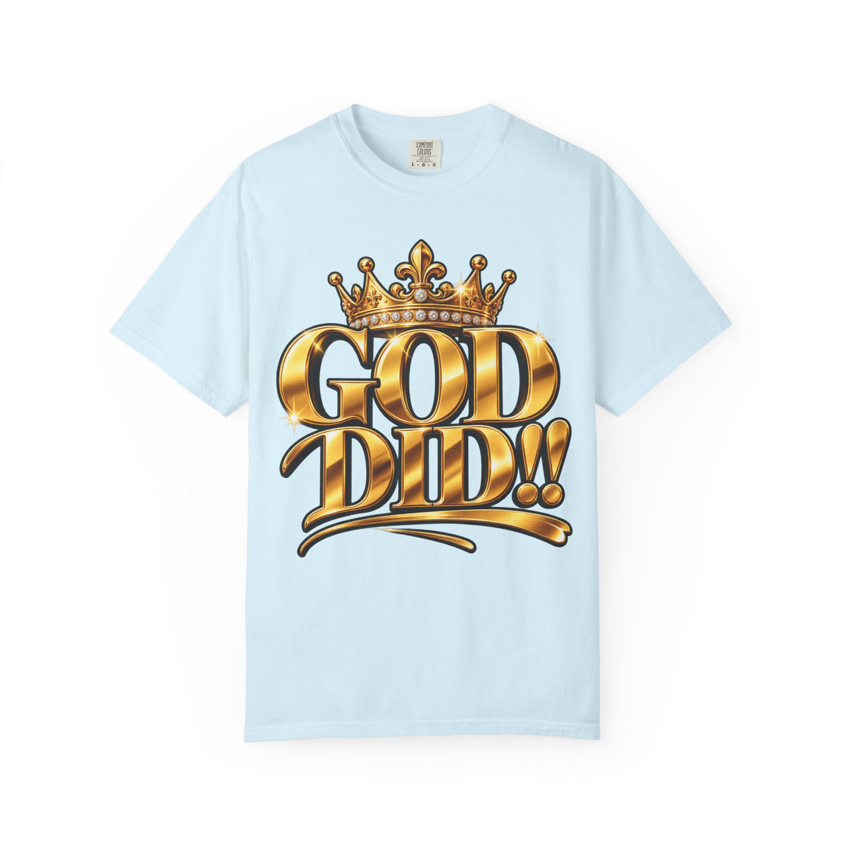 God Did!! Graphic T-Shirt — Gold Crown Christian Faith Tee