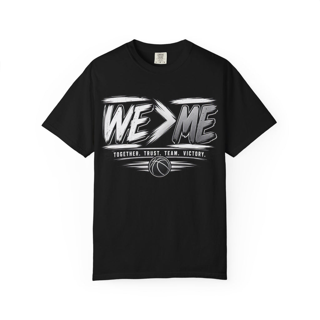We > Me Basketball Team T-Shirt — "Together. Trust. Team. Victory."