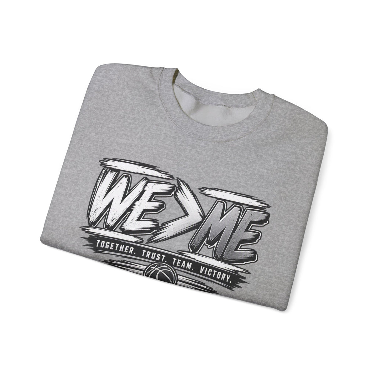 Crewneck Sweatshirt — 'We > Me' Team Basketball Graphic