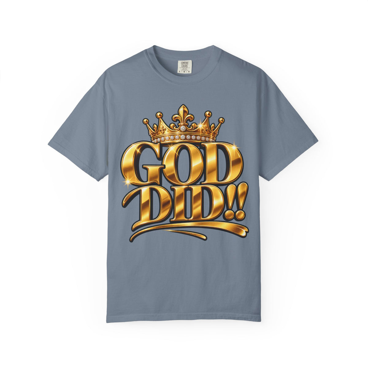God Did!! Graphic T-Shirt — Gold Crown Christian Faith Tee
