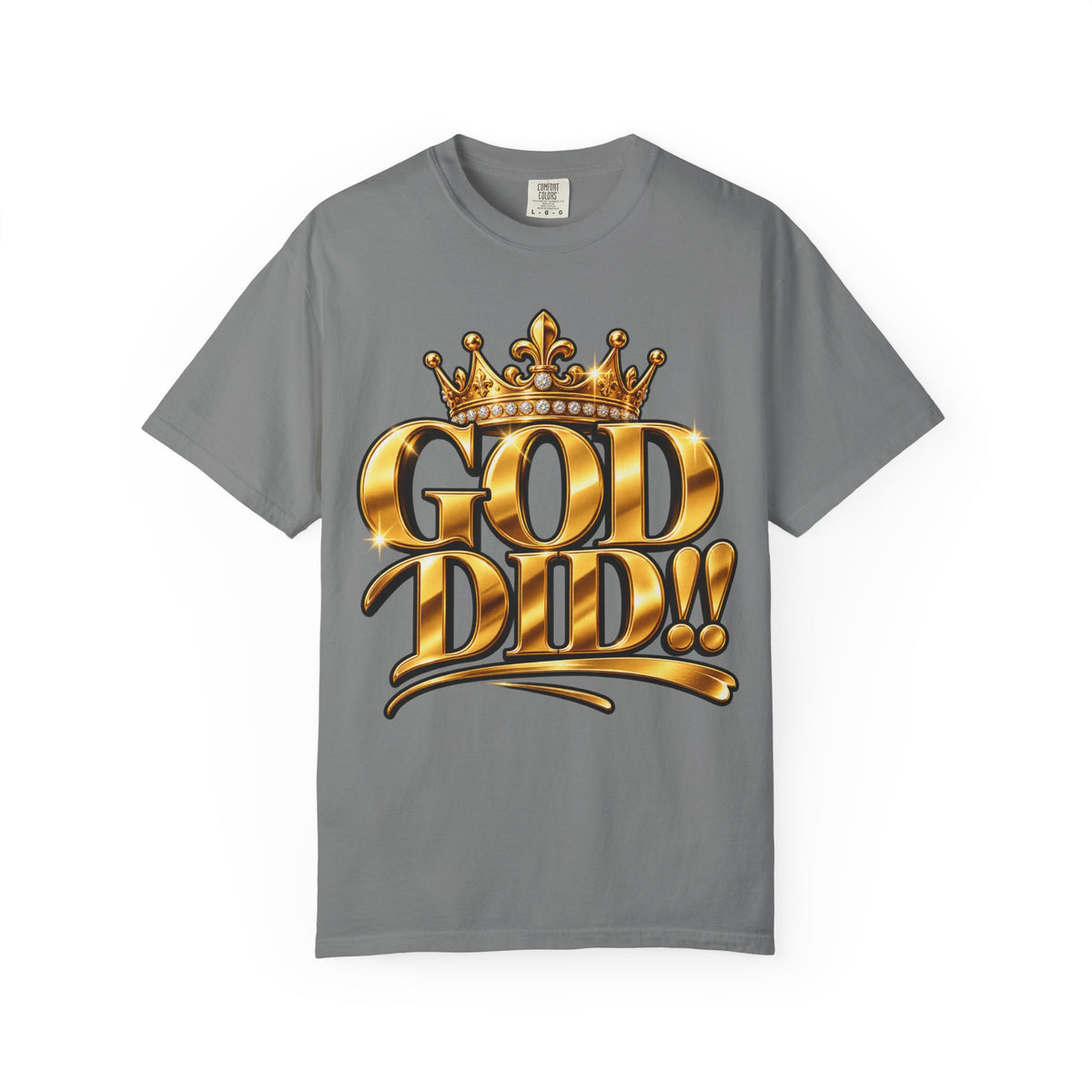 God Did!! Graphic T-Shirt — Gold Crown Christian Faith Tee
