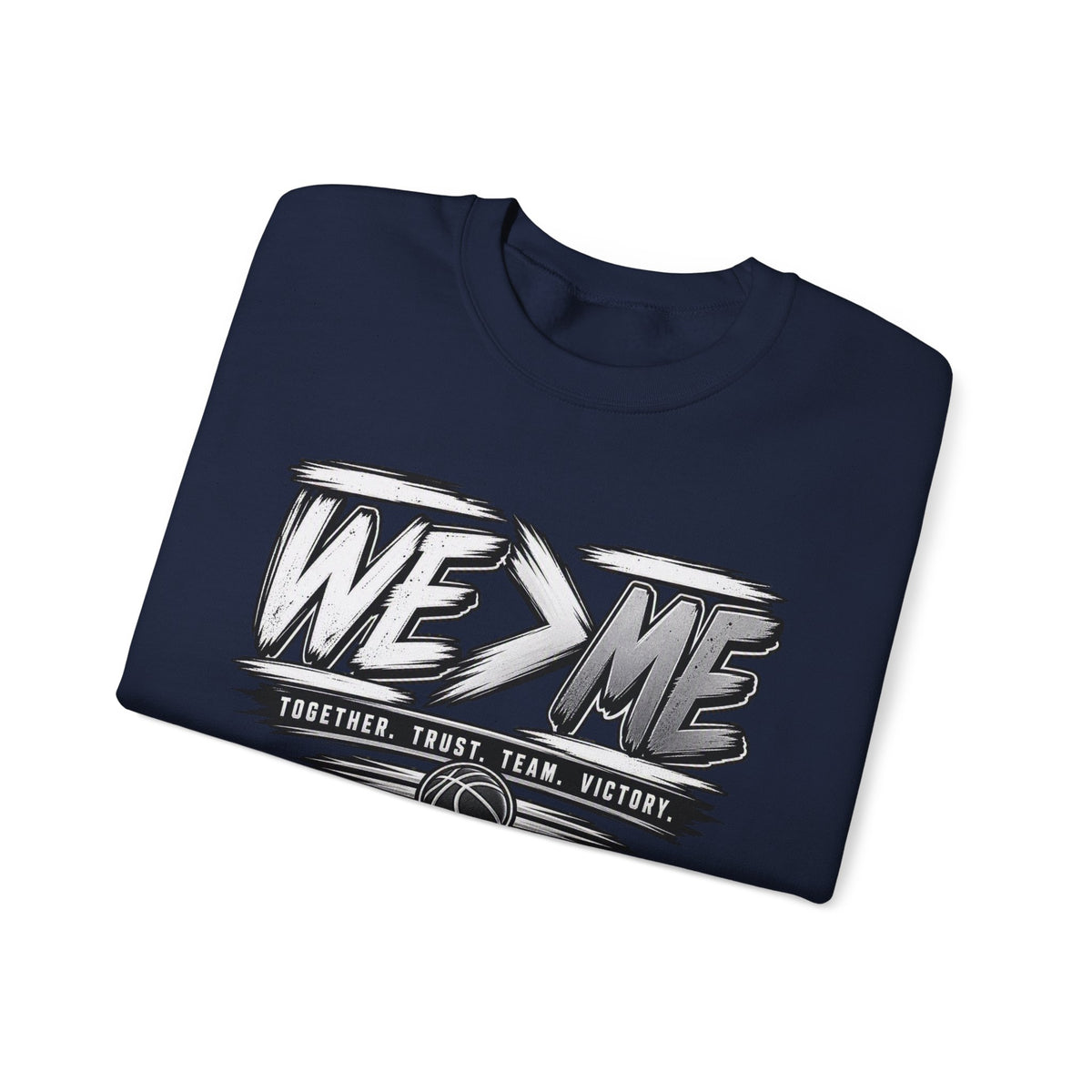 Crewneck Sweatshirt — 'We > Me' Team Basketball Graphic